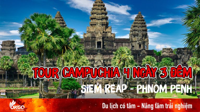 Tour Campuchia 4 ngày 3 đêm: Siem Reap - Phnom Penh